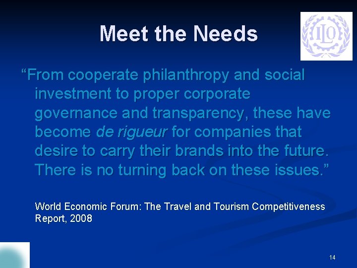 Meet the Needs “From cooperate philanthropy and social investment to proper corporate governance and