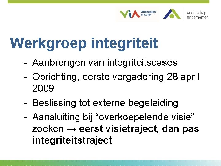 Werkgroep integriteit - Aanbrengen van integriteitscases - Oprichting, eerste vergadering 28 april 2009 -