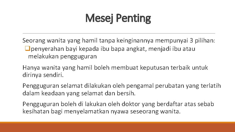 Mesej Penting Seorang wanita yang hamil tanpa keinginannya mempunyai 3 pilihan: qpenyerahan bayi kepada