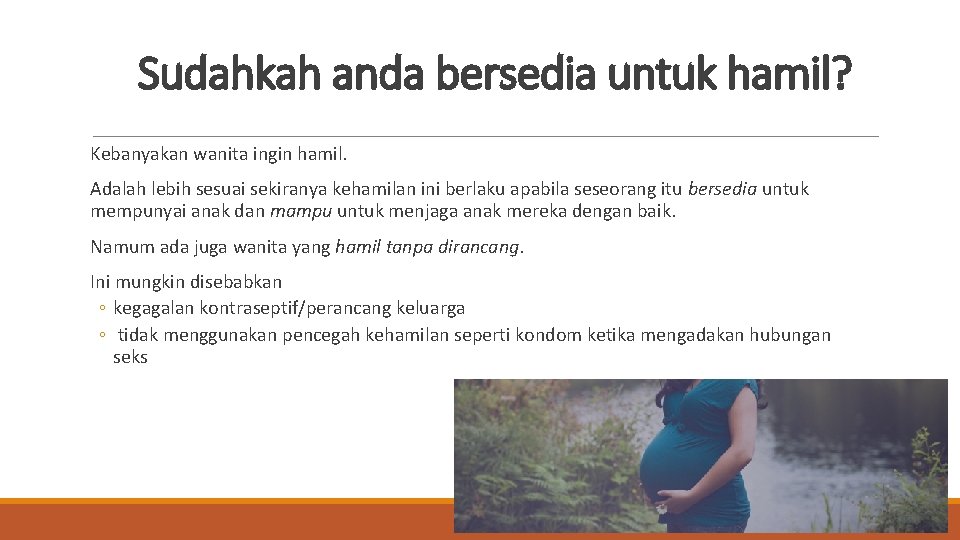 Sudahkah anda bersedia untuk hamil? Kebanyakan wanita ingin hamil. Adalah lebih sesuai sekiranya kehamilan