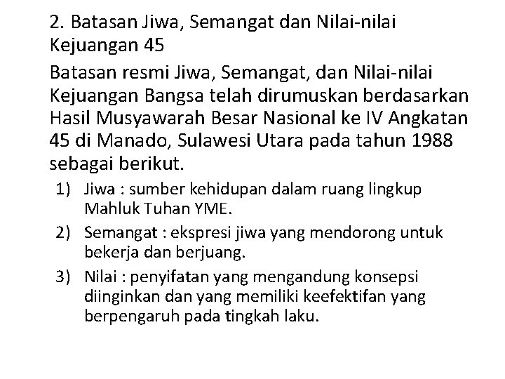 2. Batasan Jiwa, Semangat dan Nilai-nilai Kejuangan 45 Batasan resmi Jiwa, Semangat, dan Nilai-nilai