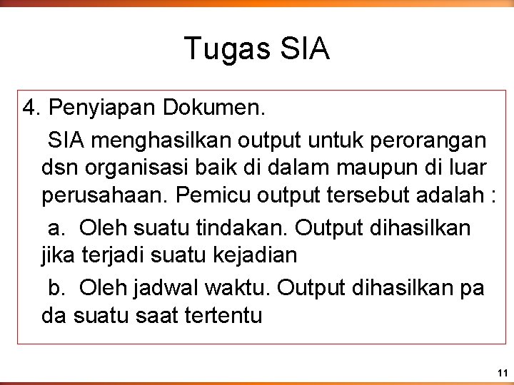 Tugas SIA 4. Penyiapan Dokumen. SIA menghasilkan output untuk perorangan dsn organisasi baik di
