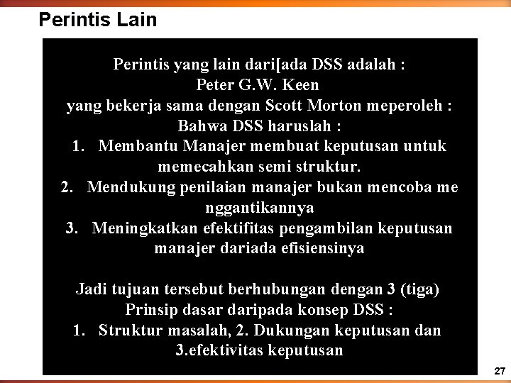 Perintis Lain Perintis yang lain dari[ada DSS adalah : Peter G. W. Keen yang