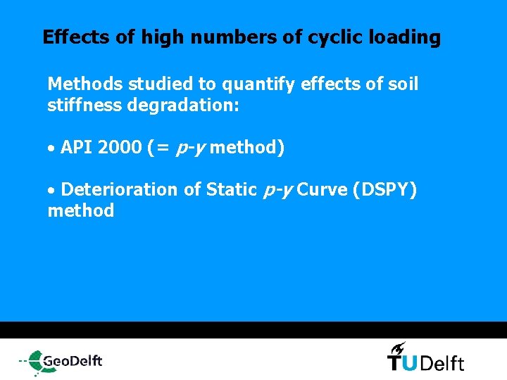 Effects of high numbers of cyclic loading Methods studied to quantify effects of soil