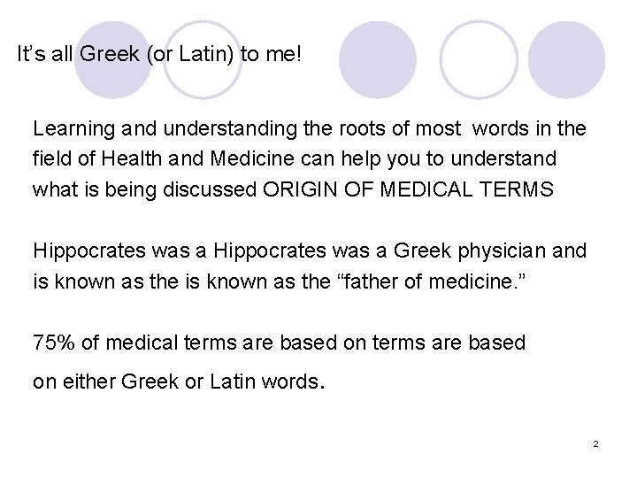 It’s all Greek (or Latin) to me! Learning and understanding the roots of most
