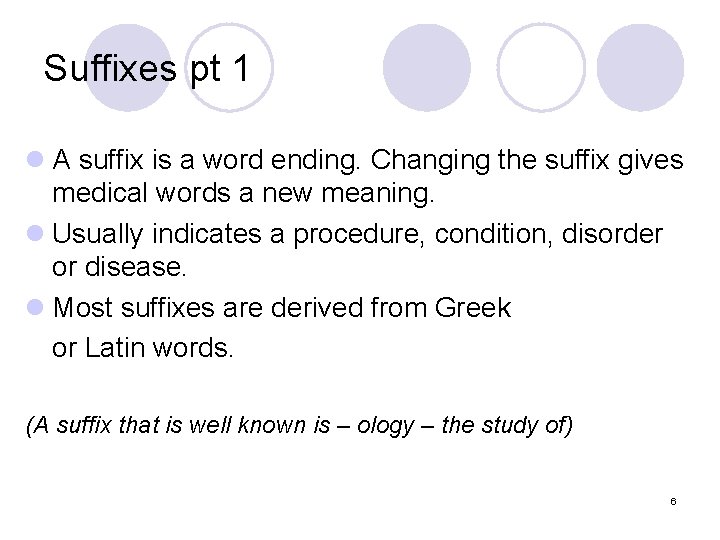 Suffixes pt 1 l A suffix is a word ending. Changing the suffix gives