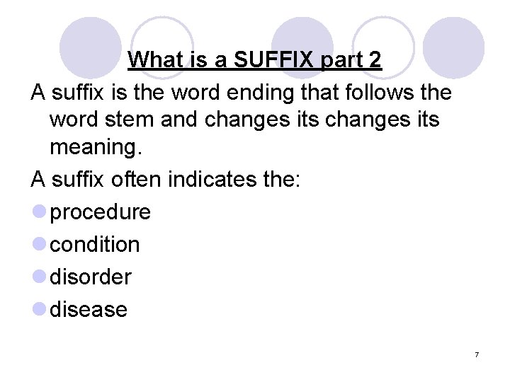 What is a SUFFIX part 2 A suffix is the word ending that follows