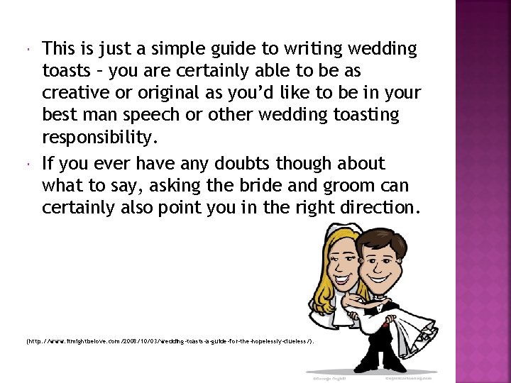  This is just a simple guide to writing wedding toasts – you are