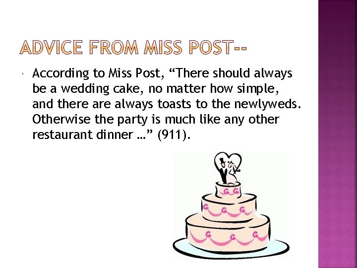  According to Miss Post, “There should always be a wedding cake, no matter