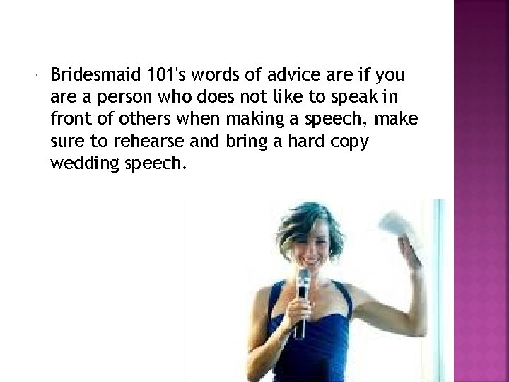  Bridesmaid 101's words of advice are if you are a person who does