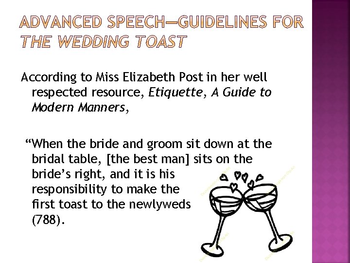 According to Miss Elizabeth Post in her well respected resource, Etiquette, A Guide to