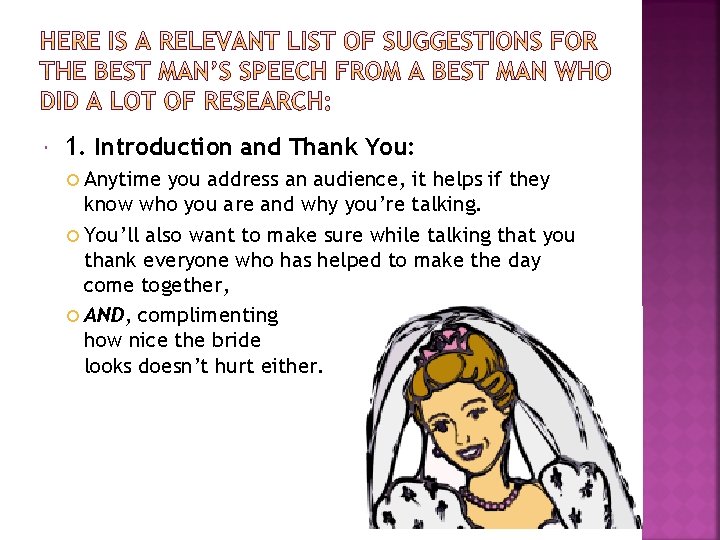  1. Introduction and Thank You: Anytime you address an audience, it helps if