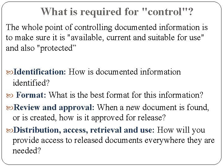 What is required for "control"? The whole point of controlling documented information is to