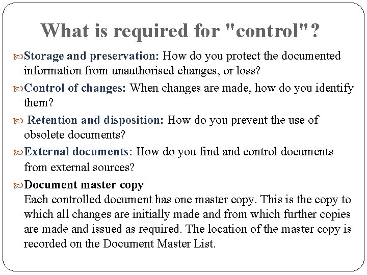What is required for "control"? Storage and preservation: How do you protect the documented