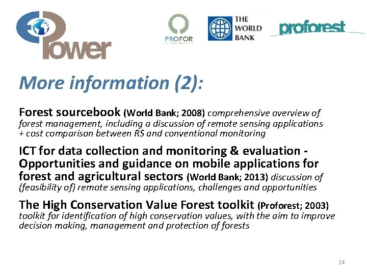 More information (2): Forest sourcebook (World Bank; 2008) comprehensive overview of forest management, including