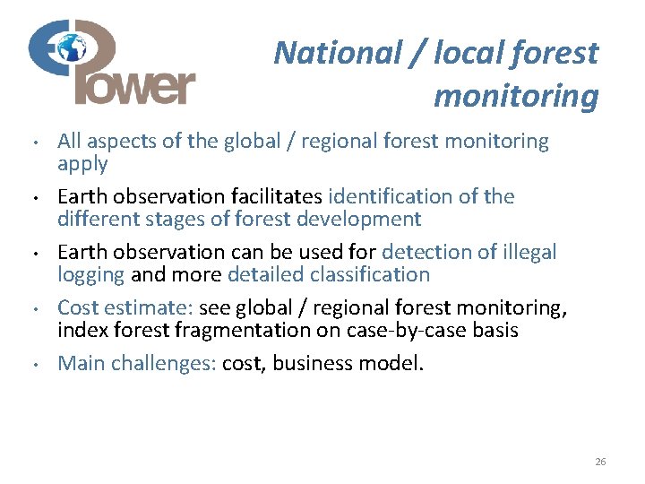 National / local forest monitoring • • • All aspects of the global /