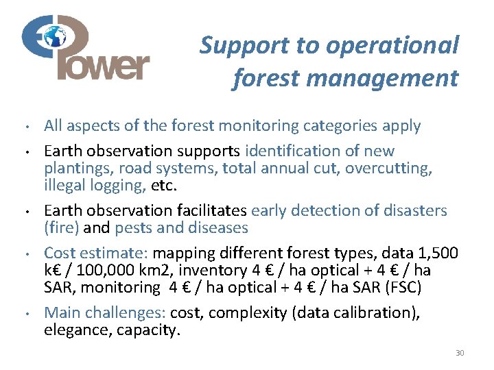 Support to operational forest management • • • All aspects of the forest monitoring