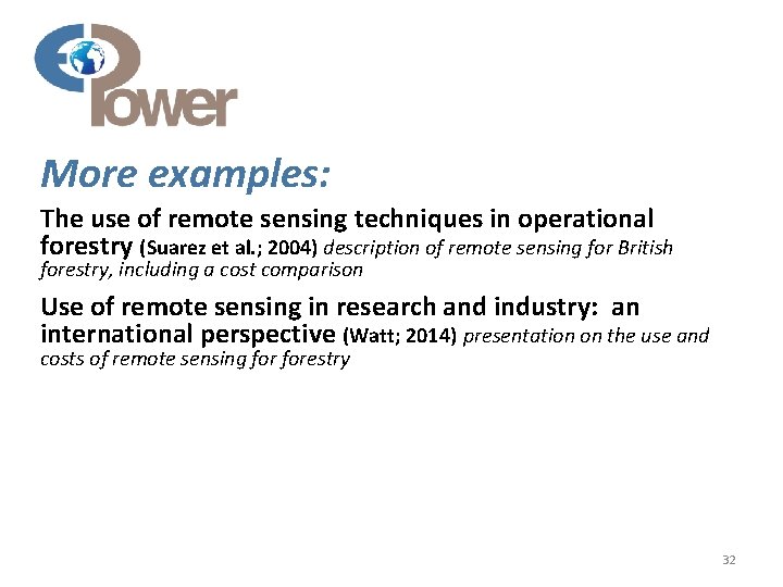 More examples: The use of remote sensing techniques in operational forestry (Suarez et al.