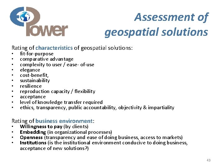 Assessment of geospatial solutions Rating of characteristics of geospatial solutions: • • • fit-for-purpose