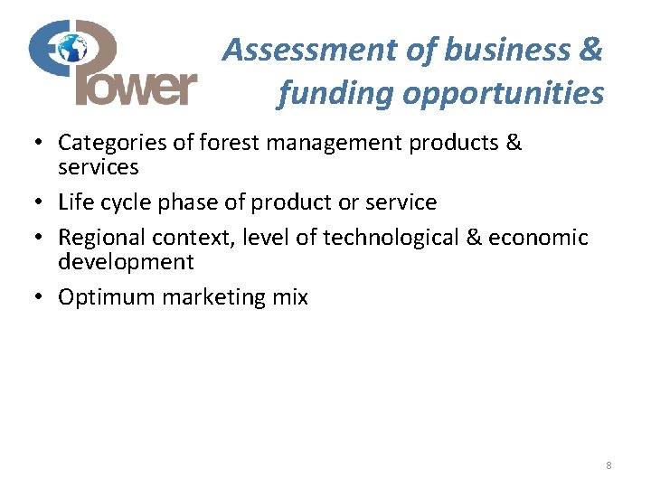 Assessment of business & funding opportunities • Categories of forest management products & services