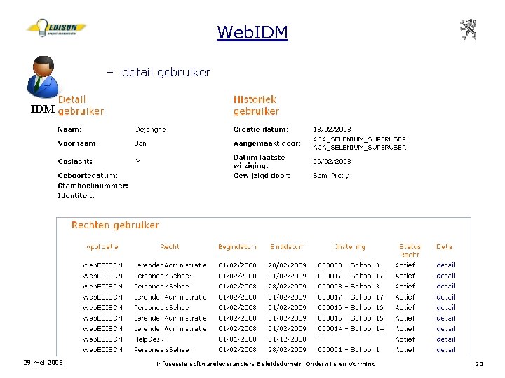 Web. IDM – detail gebruiker IDM 29 mei 2008 infosessie softwareleveranciers Beleidsdomein Onderwijs en