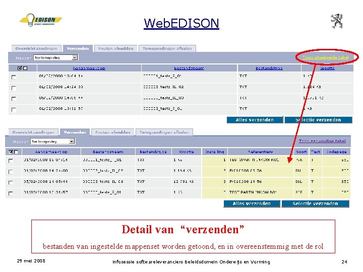 Web. EDISON Detail van “verzenden” bestanden van ingestelde mappenset worden getoond, en in overeenstemmig