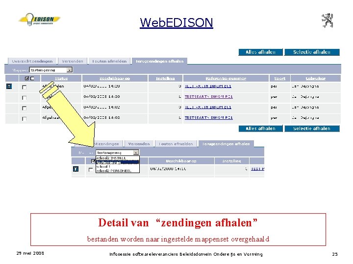 Web. EDISON Detail van “zendingen afhalen” bestanden worden naar ingestelde mappenset overgehaald 29 mei
