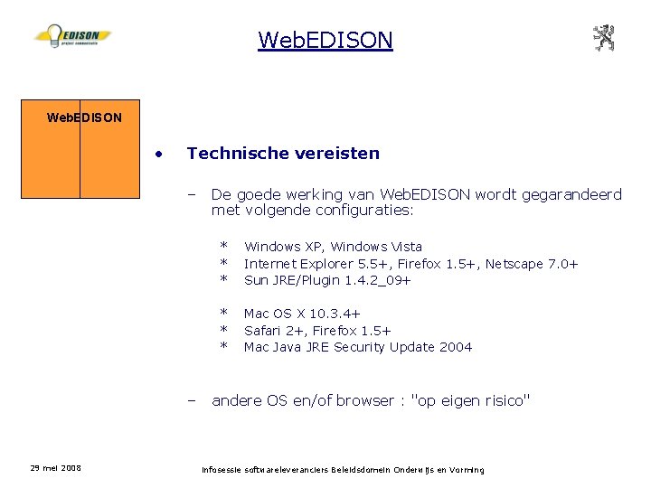 Web. EDISON • Technische vereisten – – 29 mei 2008 De goede werking van