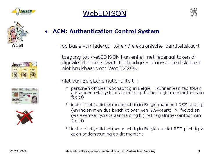 Web. EDISON • ACM: Authentication Control System ACM – op basis van federaal token