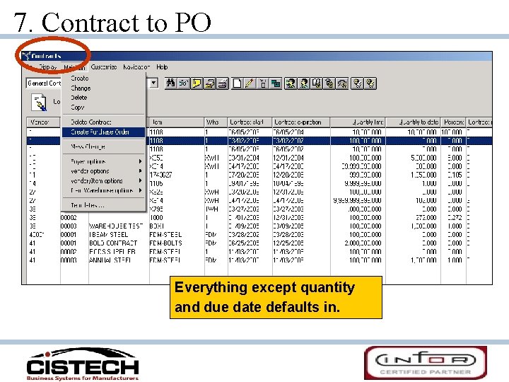 7. Contract to PO • SCREEN PRINT Everything except quantity and due date defaults