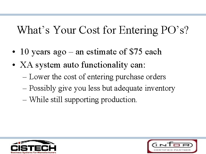What’s Your Cost for Entering PO’s? • 10 years ago – an estimate of