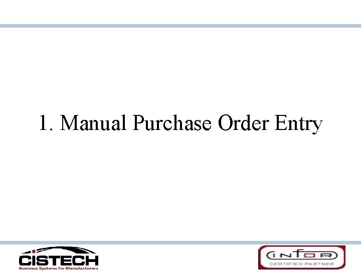 1. Manual Purchase Order Entry 