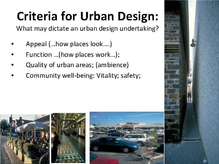 Criteria for Urban Design: What may dictate an urban design undertaking? • • Appeal
