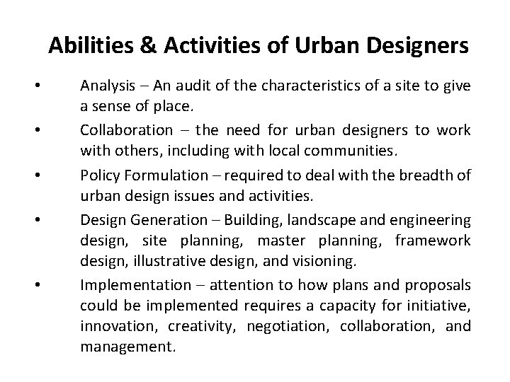 Abilities & Activities of Urban Designers • • • Analysis – An audit of