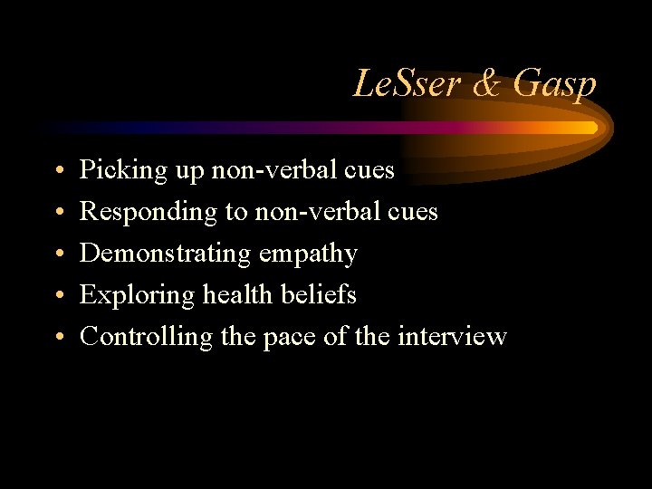 Le. Sser & Gasp • • • Picking up non-verbal cues Responding to non-verbal