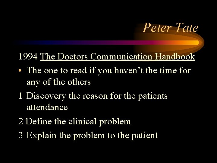 Peter Tate 1994 The Doctors Communication Handbook • The one to read if you