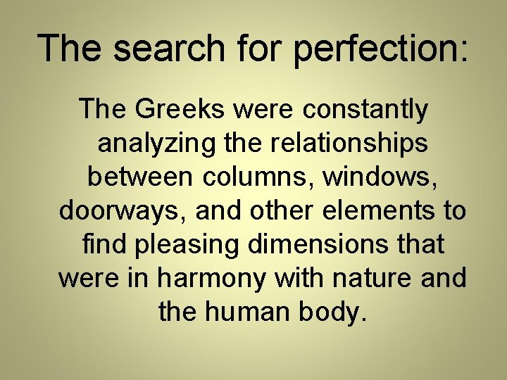 The search for perfection: The Greeks were constantly analyzing the relationships between columns, windows,