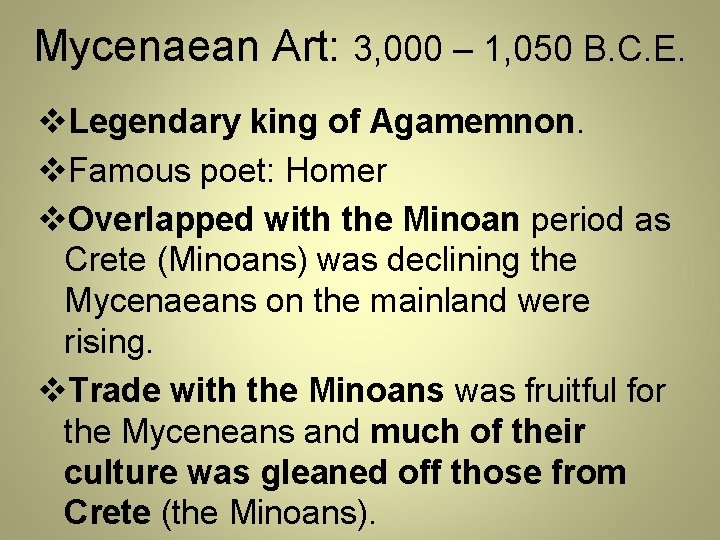 Mycenaean Art: 3, 000 – 1, 050 B. C. E. v. Legendary king of