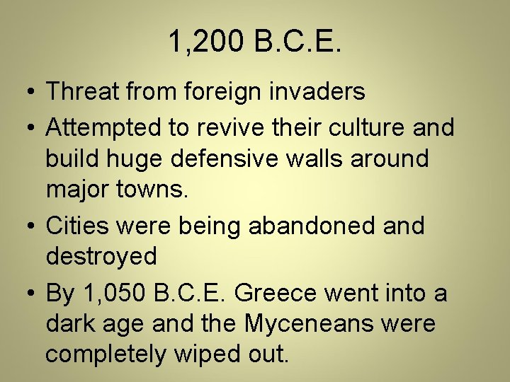 1, 200 B. C. E. • Threat from foreign invaders • Attempted to revive