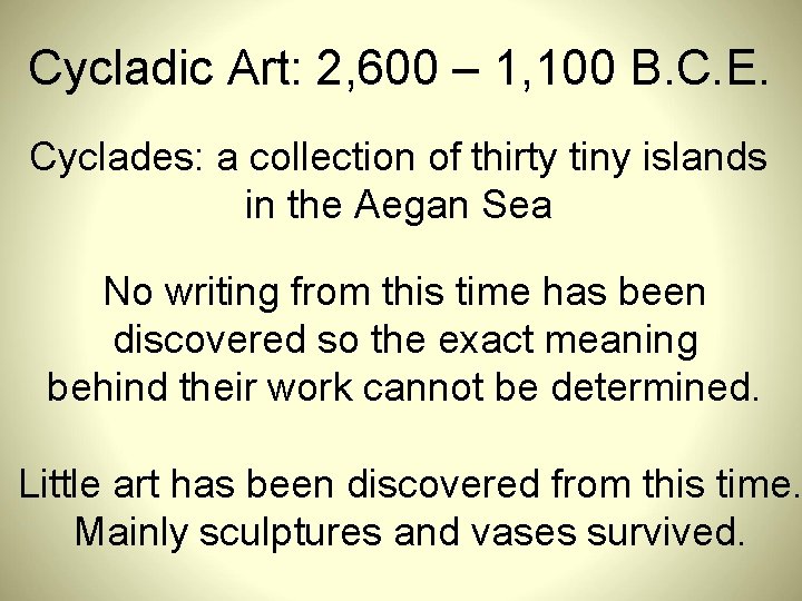 Cycladic Art: 2, 600 – 1, 100 B. C. E. Cyclades: a collection of