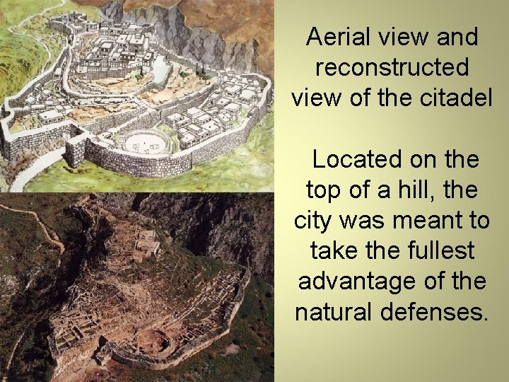 Aerial view and reconstructed view of the citadel Located on the top of a