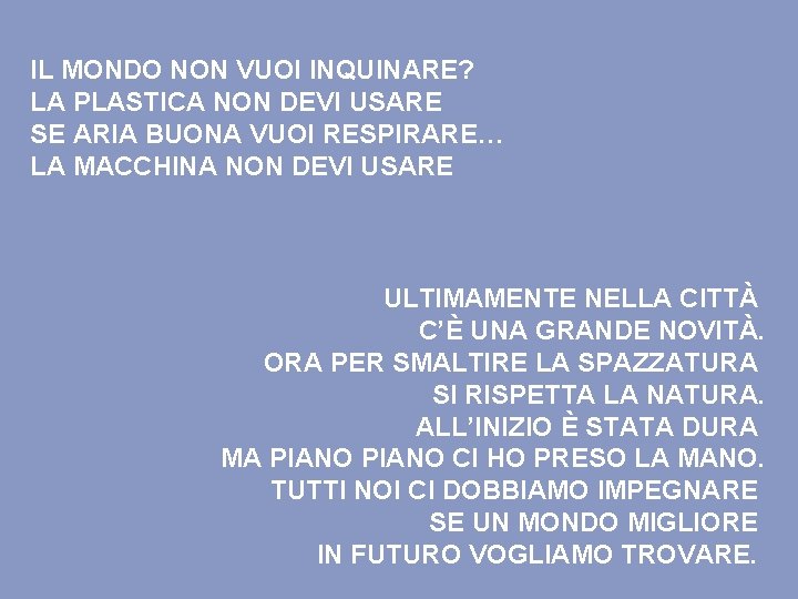 IL MONDO NON VUOI INQUINARE? LA PLASTICA NON DEVI USARE SE ARIA BUONA VUOI