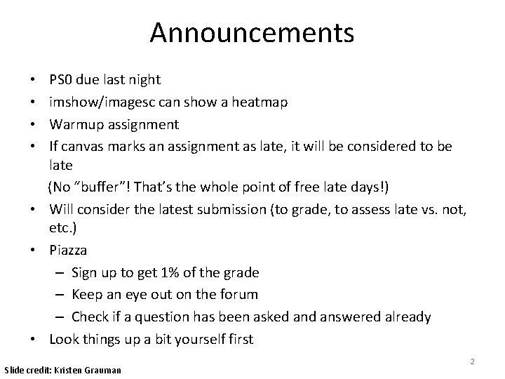 Announcements PS 0 due last night imshow/imagesc can show a heatmap Warmup assignment If