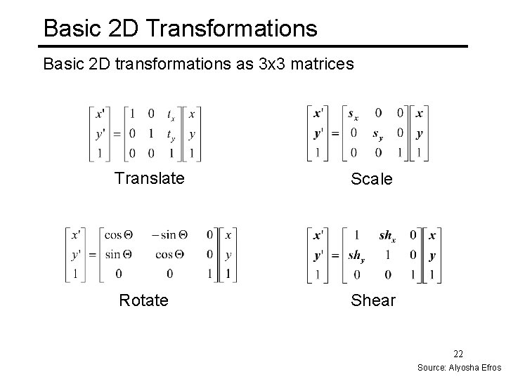 Basic 2 D Transformations Basic 2 D transformations as 3 x 3 matrices Translate