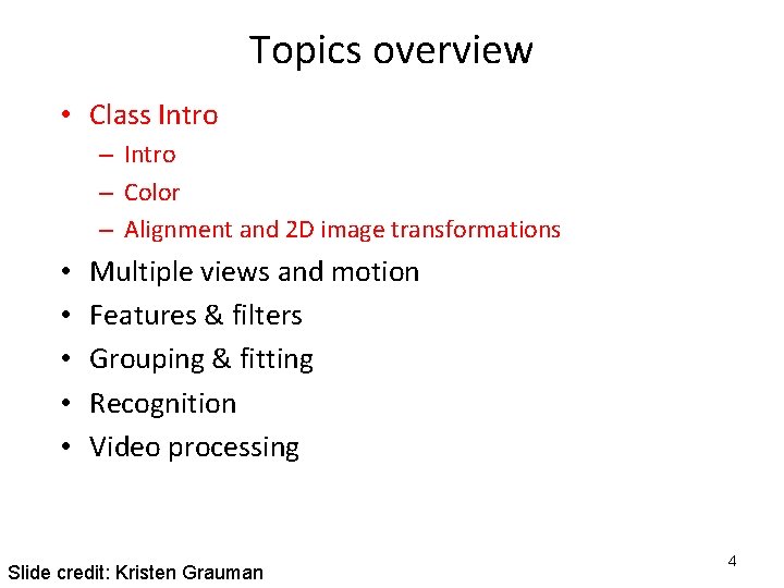 Topics overview • Class Intro – Color – Alignment and 2 D image transformations