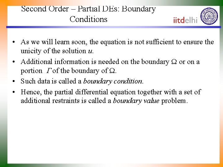 Second Order – Partial DEs: Boundary Conditions • As we will learn soon, the