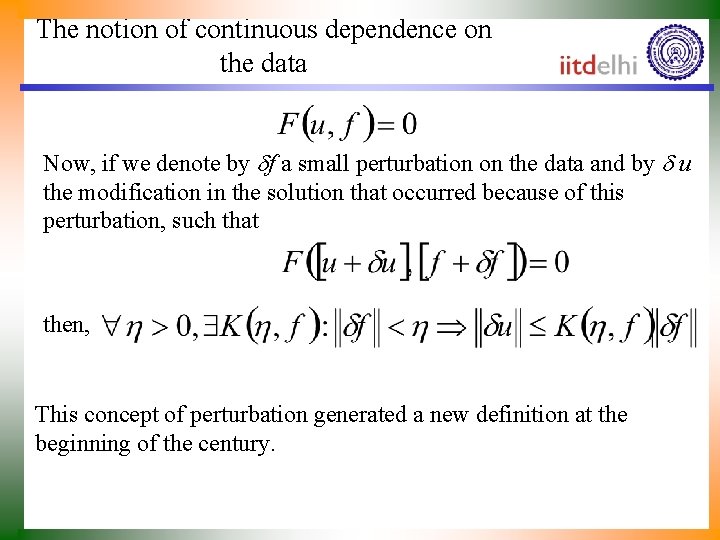 The notion of continuous dependence on the data Now, if we denote by f