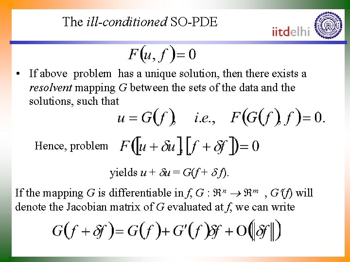 The ill-conditioned SO-PDE • If above problem has a unique solution, then there exists