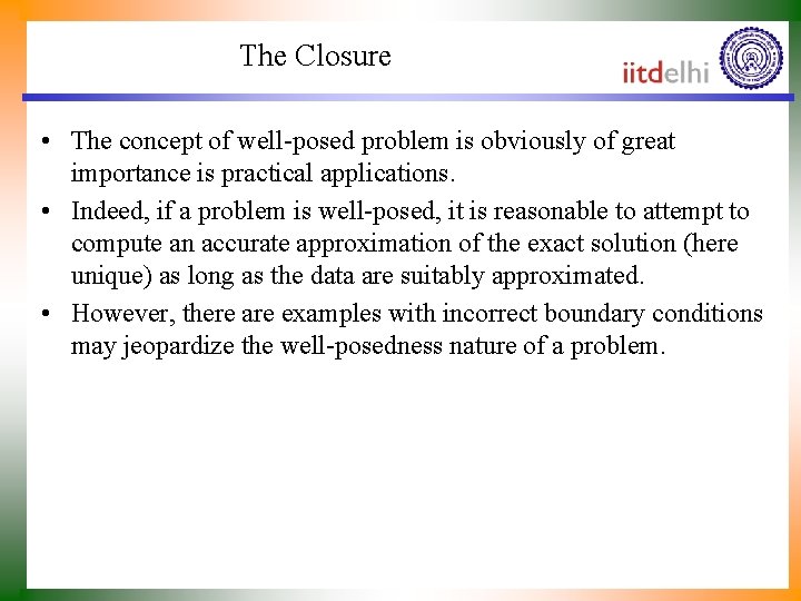 The Closure • The concept of well-posed problem is obviously of great importance is