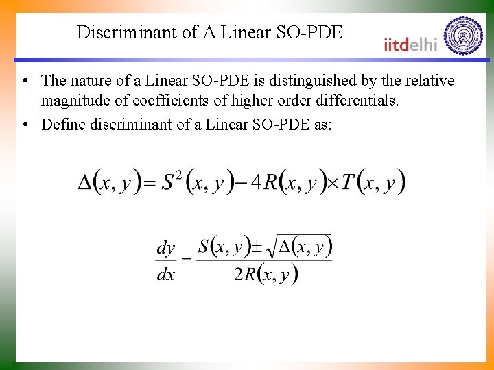 Discriminant of A Linear SO-PDE • The nature of a Linear SO-PDE is distinguished